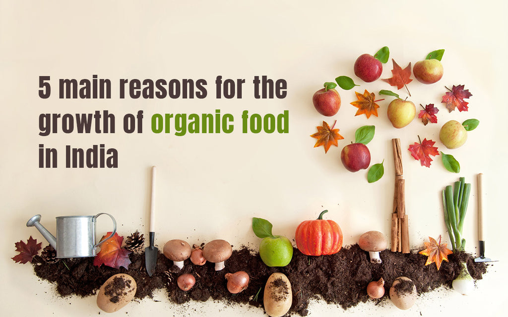 Five major reasons for the growth in organic farming in India